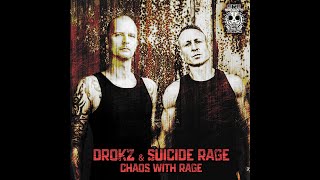 Drokz amp Suicide Rage  Chaos With Rage [upl. by Akfir]