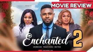 ENCHANTED  2 Trending Nollywood Nigerian Movie Review Maurice Sam 2024 [upl. by Marteena]