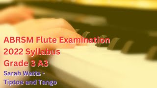 ABRSM 2022 Flute Grade 3  A3  Sarah Watts  Tiptoe and Tango abrsm flute piano flutemusic [upl. by Emmit932]