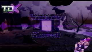 Vindicta Slowed I TDX Soundtrack [upl. by Marco]