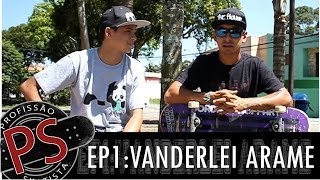 EP 1 Vanderley Arame  Profissão Skatista [upl. by Kalie960]