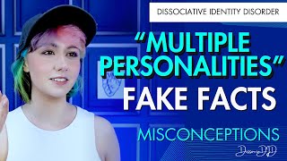 FAKE FACTS Misconceptions about MULTIPLE PERSONALITIES DID  Dissociative Identity Disorder [upl. by Ahsikcin10]