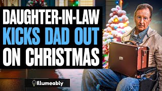 DaughterInLaw KICKS DAD OUT On CHRISTMAS She Lives To Regret It  Illumeably [upl. by Aisayt]