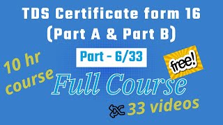 TDS Certificate form 16Part A amp Part B  ITR Filing Course [upl. by Verne]