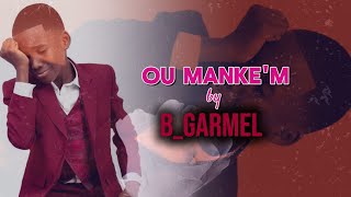 Ou mankem Bgarmel LYRICS Bgarmel [upl. by Arotal]