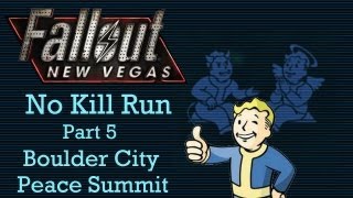 Fallout New Vegas No Kill Run  Part 5  Boulder City Peace Summit [upl. by Tjon]