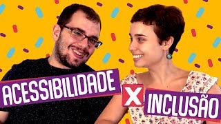 ACESSIBILIDADE X INCLUSÃO SAIBA A DIFERENÇA ft Raphael Preto  LU DE LUPA [upl. by Eniluap129]