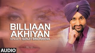 quotBilliyan Akhiyan Surjit Bindrakhiyaquot  Full Song  Punjabi Audio Song  TSeries Apna Punjab [upl. by Rosse]