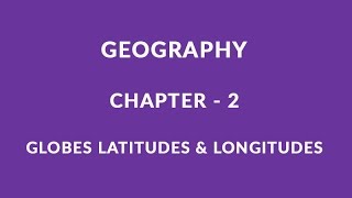 Globe Latitudes and longitudes  Chapter 2 Geography NCERT Class 6 [upl. by Seidnac]