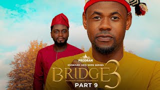 BRIDGE S3 Part 9  Husband and Wife Series Episode 175 by Ayobami Adegboyega [upl. by Aynuat763]