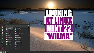 A Quick Look At Linux Mint 22 quotWilmaquot [upl. by Ann-Marie747]