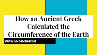 How an Ancient Greek Calculated the Earths Circumference [upl. by Hsirrap]