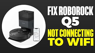 Roborock Q5 Not Connecting To WiFi FIX [upl. by Vasti374]