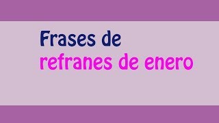 ¡¡Los mejores refranes de enero [upl. by Dahs477]