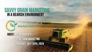 Savvy Grain Marketing in a Bearish Environment [upl. by Jelena492]