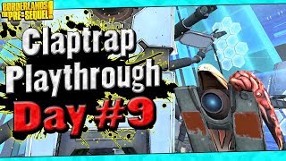 Borderlands The PreSequel  Claptrap Playthrough Funny Moments And Drops  Day 9 [upl. by Delmor]