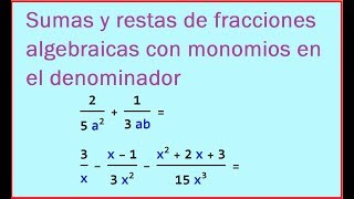 Sumas y Restas de Fracciones Algebraicas Monomios en Denominador [upl. by Esinwahs199]