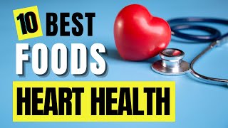 10 Best Foods for Heart Health [upl. by Aivatahs]