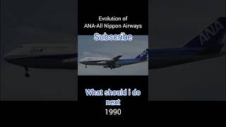 Evolution of ANAAll Nippon Airways [upl. by Nilrah]