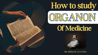 HOW TO STUDY ORGANON OF MEDICINE  DR SHEKHAR ALGUNDGI [upl. by Brunn]