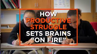 How Productive Struggle Fires Up Learners [upl. by Nyahs]