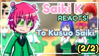 Saiki K Reacts to Kusuo Saiki 22 TDLOSK POWER REVEAL [upl. by Ettenig711]