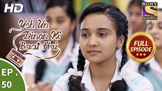 Yeh Un Dinon Ki Baat Hai  ये उन दिनों की बात है  Ep 50  Full Episode  13th November 2017 [upl. by Eltsyrk831]