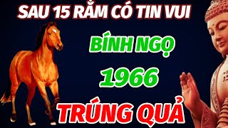 MAY MẮN BÙNG NỔ TRÚNG SỐ ĐỔI ĐỜI TỪ SAU 15 RẰM THÁNG 10 ÂM LỊCH TUỔI BÍNH NGỌ 1966 TIN VUI BẤT NGỜ [upl. by Notneb]