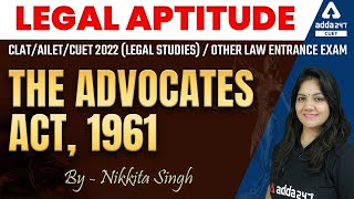 The Advocates Act 1961  CLAT  DULLB CUETLegal Studies [upl. by Annelise]