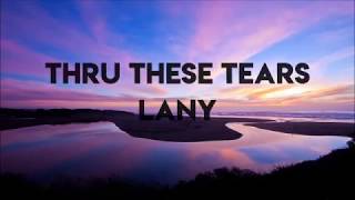 LANY Thru These Tears Lyrics [upl. by Samau]