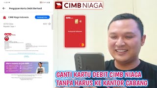 CARA GANTI KARTU DEBIT BARU BANK CIMB NIAGA LEWAT OCTO CLICKS [upl. by Meriel]