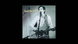 Townes Van Zandt  Rear View Mirror Volume 2 [upl. by Odnanref]