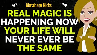 Real Magic Is Happening Now Your Life Will Never Ever Be The Same✨✅Abraham Hicks 2024 [upl. by Puklich]