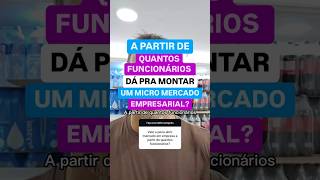 A PARTIR DE QUANTOS FUNCIONÁRIOS DÁ PRA MONTAR UM MINI MERCADO AUTÔNOMO EM UMA EMPRESA [upl. by Nesiaj]