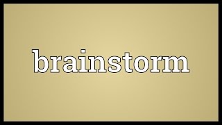 Brainstorm Meaning [upl. by Anawait]