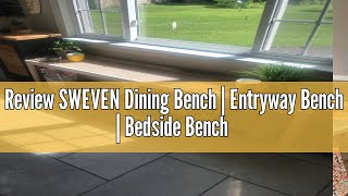 Review SWEVEN Dining Bench  Entryway Bench  Bedside Bench  Modern Indoor Wooden Storage Bench for [upl. by Hbaruas9]