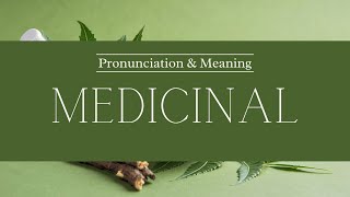 How to Pronounce Medicinal  British Pronunciation amp Meaning [upl. by Janella444]