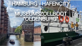 HAMBURG  HAFENCITY  MUSEUMSZOLLBOOTquotOLDENBURGquot [upl. by Olzsal963]