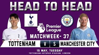 TOTTENHAM HOTSPUR vs MANCHESTER CITY Prediction amp Head to Head Stats Matchweek37 TOT vs MCI EPL 2024 [upl. by Michelina523]