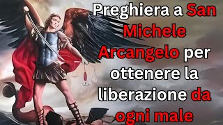 Preghiera a San Michele Arcangelo per ottenere la liberazione da ogni male [upl. by Bettine341]