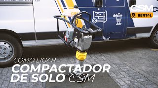 CSM  COMO LIGAR O COMPACTADOR DE SOLO [upl. by Dowski]