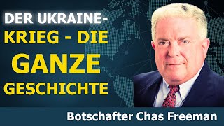 Ukraine – Die ganze Geschichte  Von Botschafter Chas Freeman [upl. by Krall270]