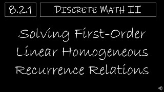 Discrete Math II  821 Solving FirstOrder Linear Homogeneous Recurrence Relations [upl. by Eldnek445]