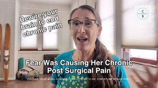 Fear Was Causing Her Chronic Post Surgical Pain [upl. by Danby870]