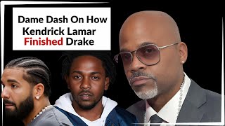 Dame Dash On How Kendrick Lamar Won Drake Battle [upl. by Fadiman]