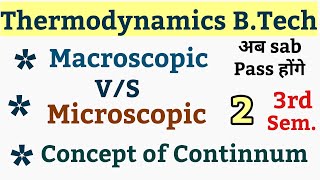 3 Macroscopic and Microscopic Thermodynamics  Concept of continuum thermodynamics  Btech 3rd sem [upl. by Aurore]