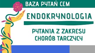 Baza pytań CEM Choroby tarczycy [upl. by Eibo]