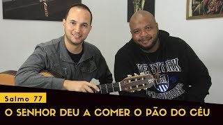 Salmo 77  O Senhor deu a comer o pão do céu  Com Cifra [upl. by Ulane]