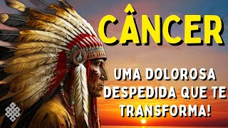 CÂNCER ♋ SEJA FORTE PARA ENFRENTAR😱😢 UMA DOLOROSA DESPEDIDA QUE TE TRANSFORMA🌀⚡ MUDANÇA BRUSCA [upl. by Aramoix]