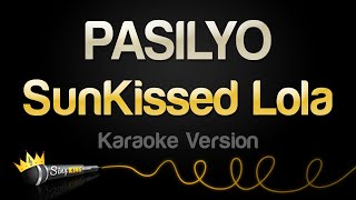 SunKissed Lola  PASILYO Karaoke Version [upl. by Mansoor]